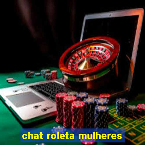 chat roleta mulheres